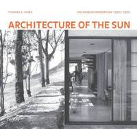 Architecture of the Sun: Los Angeles Modernism 1900-1970