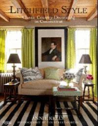 Litchfield Style: Classic Country Houses of Connecticut