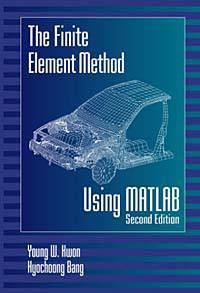 The Finite Element Method Using Matlab, Second Edition