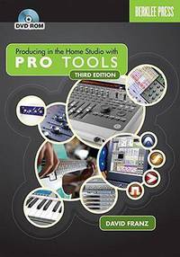 Producing in the home studio with pro tools