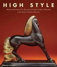 High Style: Masterworks from the Bernard & Sylvia Ostry Collection in the Royal Ontario Museum