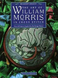 Art of William Morris in Cross-Stitch: Over 40 Projects Inspired by the Design Master