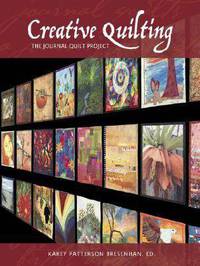 Creative Quilting: The Journal Quilt Project