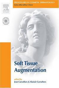 Procedures in Cosmetic Dermatology Series: Soft Tissue Augmentation: Text with DVD