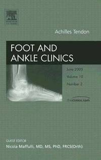 Achilles Tendon, An Issue of Foot and Ankle Clinics