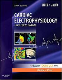 Cardiac Electrophysiology: From Cell to Bedside: Expert Consult: Online and Print, 5e