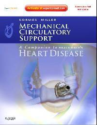 Mechanical Circulatory Support: A Companion to Braunwald's Heart Disease: Expert Consult: Online and Print
