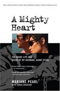 A Mighty Heart: The Brave Life and Death of My Husband Danny Pearl