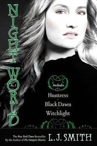 Night World #7-9: Huntress; Black Dawn; Witchlight