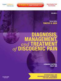 Diagnosis, Management, and Treatment of Discogenic Pain: Volume 3: A Volume in the Interventional and Neuromodulatory Techniques for Pain Management Series; Expert Consult Premium Edition -- Enhanced Online Features and Print