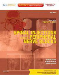 Spinal Injections & Peripheral Nerve Blocks: Volume 4: A Volume in the Interventional and Neuromodulatory Techniques for Pain Management Series; (Expert Consult Premium Edition -- Enhanced Online Features and Print)