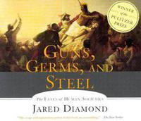 Guns, Germs and Steel: The Fates of Human Societies