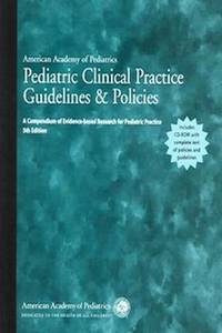 Pediatric Clinical Practice Guidelines an Policies: A Compendium of Evidence-Based Research