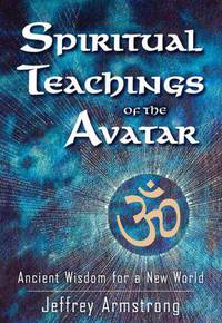 Spiritual Teachings of the Avatar: Ancient Wisdom for a New World