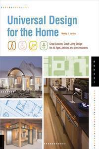 Universal Design for the Home: Great-Looking, Great-Living Design for All Ages, Abilities, and Circumstances