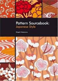 Pattern Sourcebook Japanese Style: 250 Patterns for Projects and Designs (Pattern Sourcebook Series)
