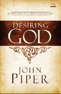 Desiring God, Revised Edition: Meditations of a Christian Hedonist