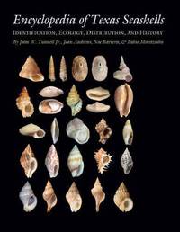 Encyclopedia of Texas Seashells: Identification, Ecology, Distribution, and History