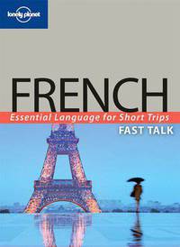 Fast Talk French Essential Language for Short Trips
