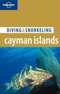 Lonely Planet: Diving and Snorkeling Cayman Islands