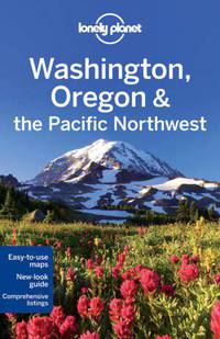 Lonely Planet Washington Oregon & the Pacific Northwest