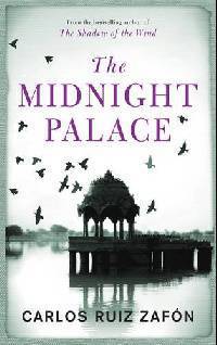 The Midnight Palace. Carlos Ruiz Zafon