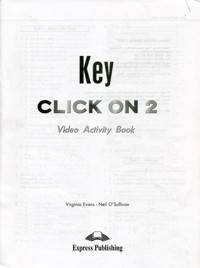 Click On 2b. Video Activity Book Key. Elementary. Ответы к рабочей тетради к видеокурсу