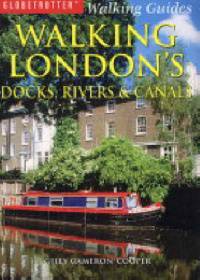 Walking London&apos;s Docks, Rivers and Canals p/b