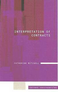 Interpretation of Contracts: Current Controversies in Law