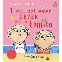 Charlie and Lola I Will Not Ever Never Eat a Tomato