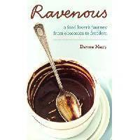 Ravenous: A Food Lover's Journey from Obsession to Freedom