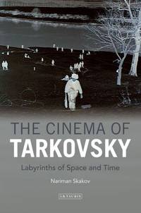 The Cinema of Tarkovsky: Labyrinths of Space and Time