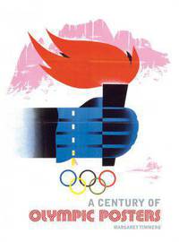 A Century of Olympic Posters: (Revised Edition)