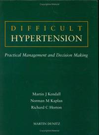 Difficult Hypertension: Practical Management and Decision Making