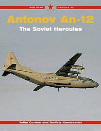 Antonov An-12: The Soviet Hercules - Red Star, Volume 33