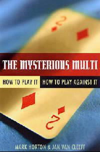 The Mysterious Multi: How to Play It, How to Play Against It