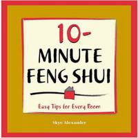 10-Minute Feng Shui: Easy Tips for Every Room
