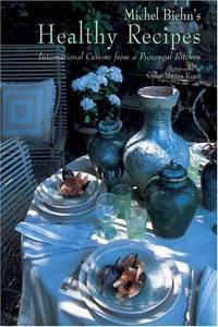Michel Biehn's Healthy Recipes: International Cuisine from a Provencal Kitchen