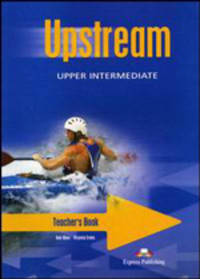 Upstream Upper Intermediate B2+. Teacher's Book. Upper Intermediate. Книга для учителя