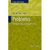 Probiotics: Biology, Genetics and Health Aspects
