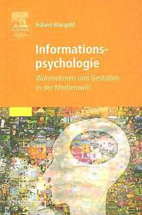 Informationspsychologie: Wahrnehmen und Gestalten in der Medienwelt