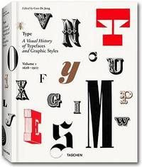 Type, Volume 1: A Visual History of Typefaces and Graphic Styles