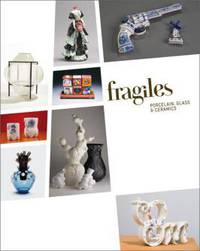 Fragiles: Porcelain, Glass and Ceramics