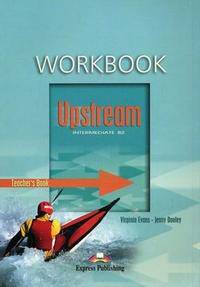 Upstream Intermediate B2: Workbook: Teacher