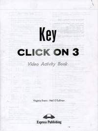 Click On 3. Video Activity Book Key. Pre-Intermediate. Ответы к рабочей тетради к видеокурсу
