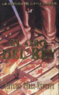 El oro del rey (Capitan Alatriste Series #4)