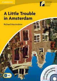 A Little Trouble in Amsterdam Level 2 Elementary/Lower-intermediate with CD-ROM and Audio CD