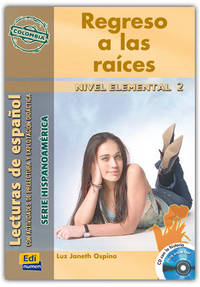 Regreso A Las Raices (Lectura Hisp/Am Nivel Elemental) Libro +D