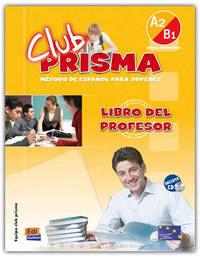 Club Prima A2B1/ Club Prisma A2B1 : Libro del Profesor/ Teacher's Guide