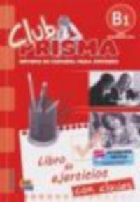 Club Prisma B1 (Nivel Intermedio-Alto) - Libro De Ejercicios Para El Profesor (Con Soluciones)